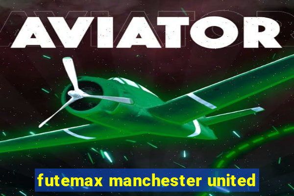 futemax manchester united